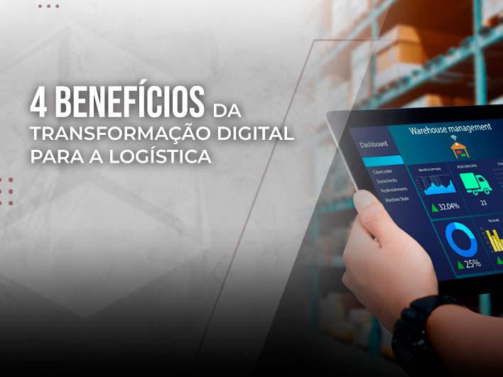4 Benefícios da transformação digital para a Logística