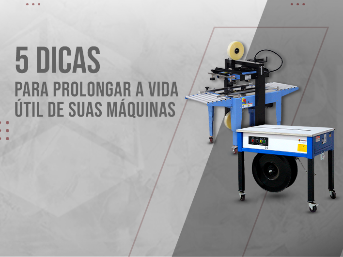 5 dicas para prolongar a vida útil de suas máquinas