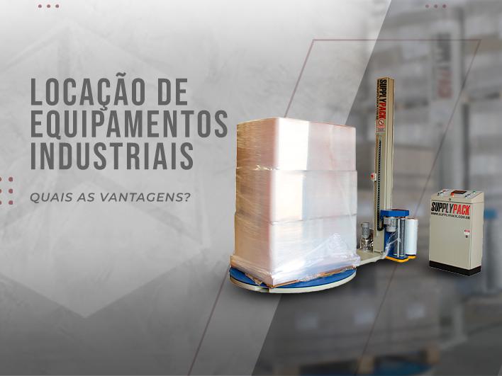 Locação de Equipamentos Industriais: Quais as Vantagens?