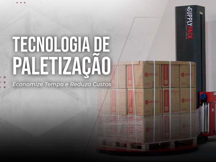 Tecnologia de Paletização: Economize Tempo e Reduza Custos